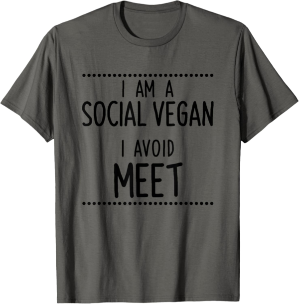 Funny Introvert T-Shirt - I'm A Social Vegan, I Avoid Meet T... - Image 2
